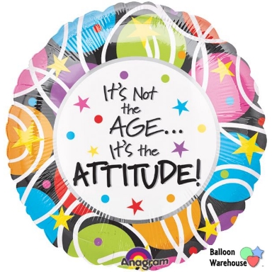 ” Its not about the Age it’s the Attitude” Mylar